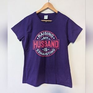 Port & Company Raising My Husband Is Exhausting Shirt | Funny Wife Tee Size Medi